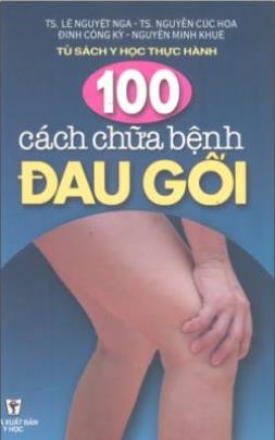 100 Cách Chữa Bệnh Đau Gối