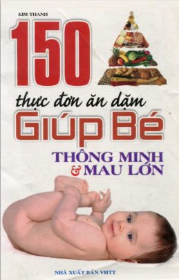 150 Thực Đơn Ăn Dặm Giúp Bé Thông Minh Và Mau Lớn