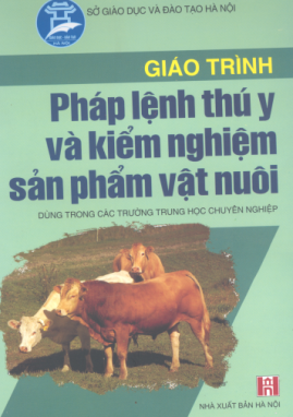 Giáo Trình Pháp Lệnh Thú Y Và Kiểm Nghiệm Sản Phẩm Vật Nuôi