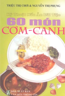 Kỹ Thuật Nấu Ăn Đãi Tiệc 60 Món Cơm Canh