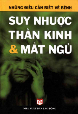 Những Điều Cần Biết Về Suy Nhược Thần Kinh Và Mất Ngủ