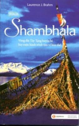 Shambhala Vùng Đất Tây Tạng Huyền Bí Hay Cuộc Hành Trình Tìm Về Bản Thể