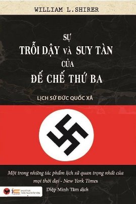 Sự Trỗi Dậy Và Suy Tàn Của Đế Chế Thứ Ba Lịch Sử Đức Quốc Xã