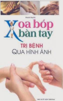 Xoa Bóp Bàn Tay Trị Bệnh Qua Hình Ảnh