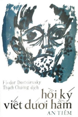Hồi Ký Viết Dưới Hầm – Fyodor Mikhailovich Dostoevsky