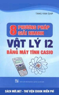 8 phương pháp giải nhanh Vật lý 12 bằng máy tính Casio