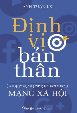 Định Vị Bản Thân Bí Quyết Xây Dựng Thương Hiệu Cá Nhân Trên MẠNG XÃ HỘI