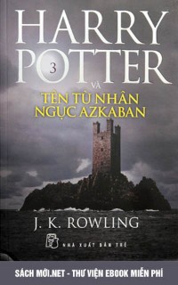 Harry Potter Và Tên Tù Nhân Ngục Azkaban Tập 3