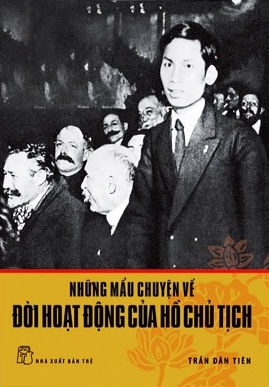 Những Mẩu Chuyện Về Đời Hoạt Động Của Chủ Tịch Hồ Chí Minh