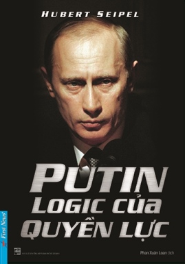 Putin: Logic của Quyền Lực
