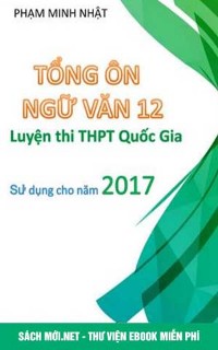 Tổng ôn Ngữ Văn 12 luyện thi THPT Quốc gia