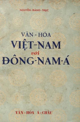 Văn hóa Việt Nam với Đông Nam Á – Nguyễn Đăng Thục