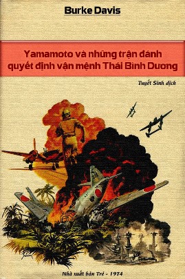Yamamoto và những trận đánh quyết định vận mạng Thái Bình Dương – Burke Davis