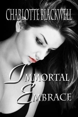 Immortal Embrace by Charlotte Blackwell