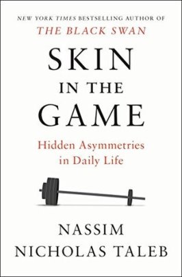 Skin in the Game: The Hidden Asymmetries in Daily Life