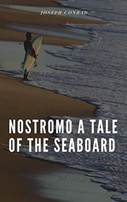 Nostromo A Tale of the Seaboard (illustrated)