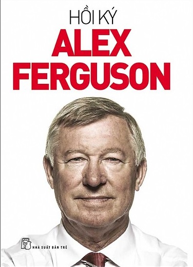 Hồi Ký Alex Ferguson (Cuốn Tự Truyện của Đời Tôi)