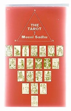 Mouni Sadu The Tarot A Contemporary Course of the Quintessence of Hermetic Occultism