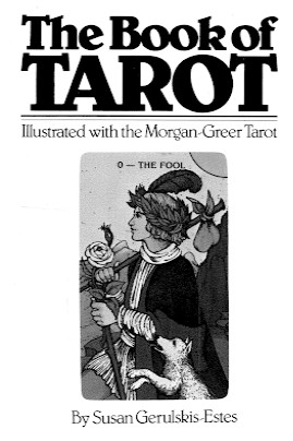 The Book of Tarot. Illustrated with the Morgan-Greer Tarot