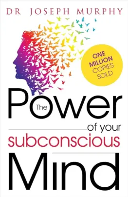 The Power Of Your Subconscious Mind