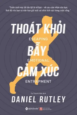 Thoát Khỏi Bẫy Cảm Xúc