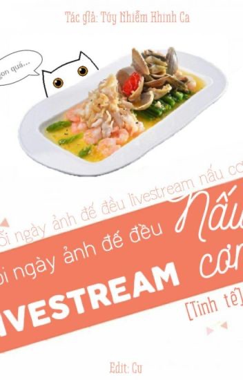 Mỗi Ngày Ảnh Đế Đều Livestream Nấu Cơm