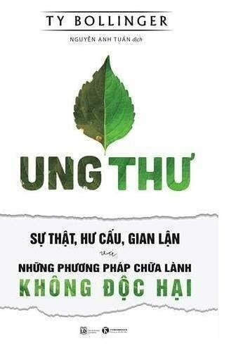 Review sách "Ung thư – Sự thật, hư cấu, gian lận và những phương pháp chữa lành không độc hại"