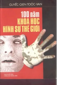 100 Năm Khoa Học Hình Sự Thế Giới