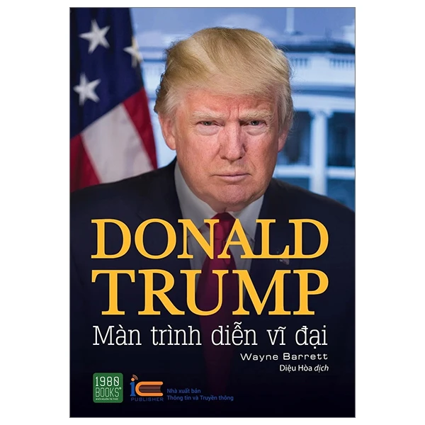 Donald Trump – Màn Trình Diễn Vĩ Đại