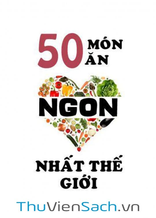 50 Món Ăn Ngon Nhất Thế Giới