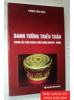 Review sách "Danh Tướng Triều Trần (Trong Cuộc Kháng Chiến Chống Quân Nguyên – Mông)"