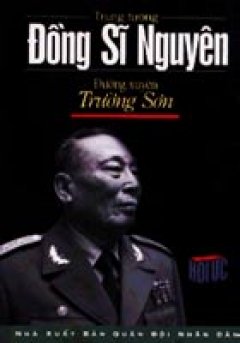 Trung tướng Đồng Sĩ Nguyên – Đường xuyên Trường Sơn