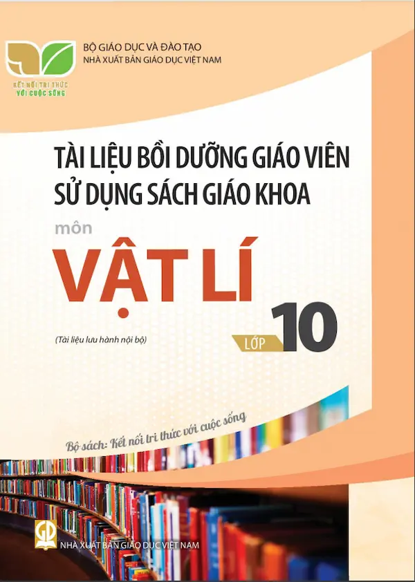 Tài Liệu Bồi Dưỡng Giáo Viên Vật Lí 10 – Kết Nối Tri Thức Với Cuộc Sống