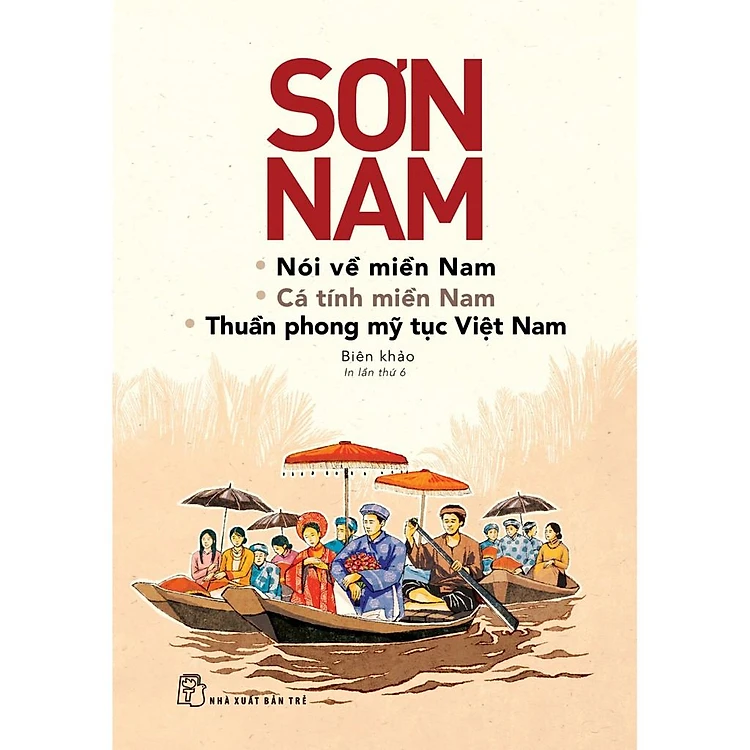 Nói Về Miền Nam-Cá Tính Miền Nam-Thuần Phong Mỹ Tục Việt Nam