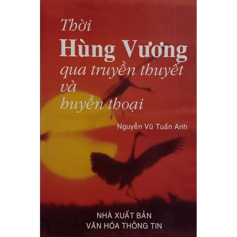 Thời Hùng Vương Qua Truyền Thuyết Và Huyền Thoại