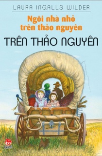 Ngôi Nhà Nhỏ Trên Thảo Nguyên (Toàn tập)