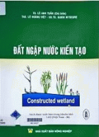 Đất ngập nước kiến tạo : Sách được xuất bản trong khuôn khổ Dự án VLIR-E2 (Việt Nam – Bỉ)