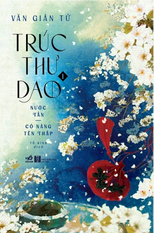 TRÚC THƯ DAO 1 – NƯỚC TẦN – CÓ NÀNG TÊN THẬP