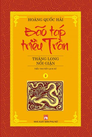 Bão táp triều Trần – Thăng Long nổi giận