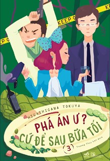 PHÁ ÁN Ư? CỨ ĐỂ SAU BỮA TỐI